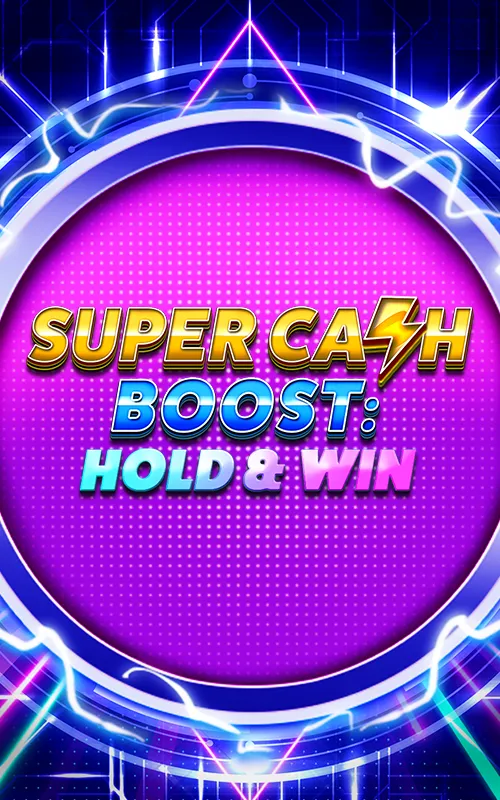Super Cash Boost: Hold & Win